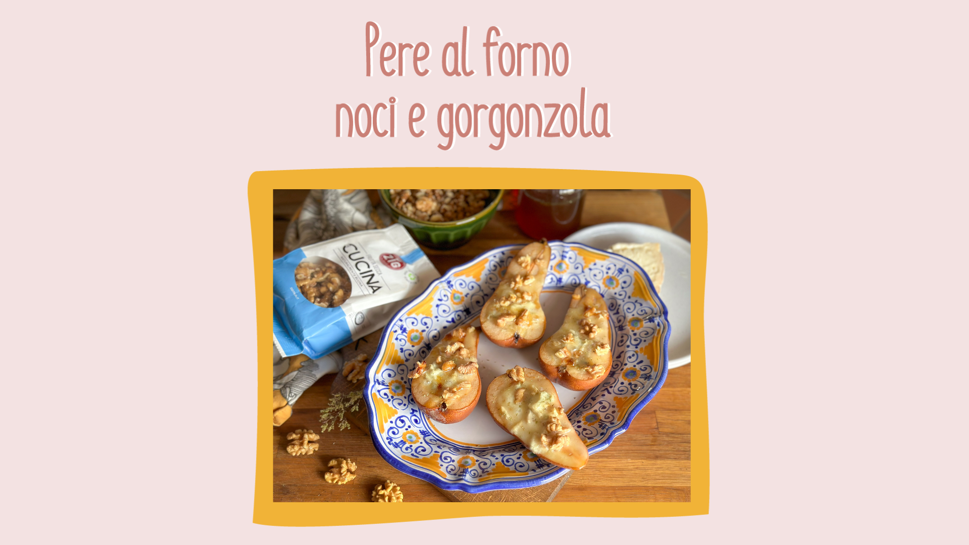 Pere al forno con gorgonzola, noci e miele